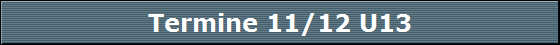 Termine 11/12 U13