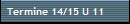 Termine 14/15 U 11